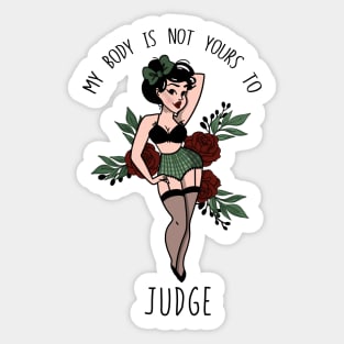 My Body is Not Yours to Judge Sticker